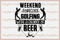Weekend forecast Golfing with a chance of Beer