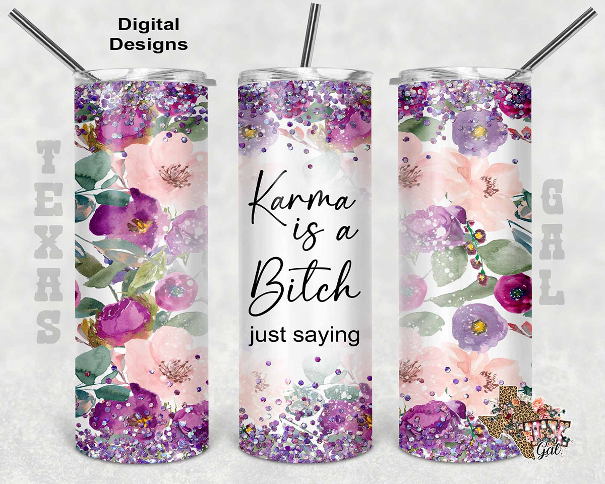 Karma is a Bitch Floral Glitter rendition image
