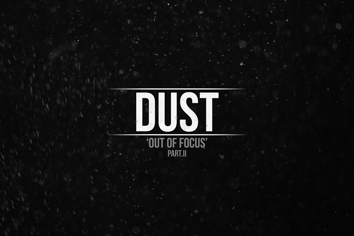 Dust - Out of Focus - Pt2 rendition image