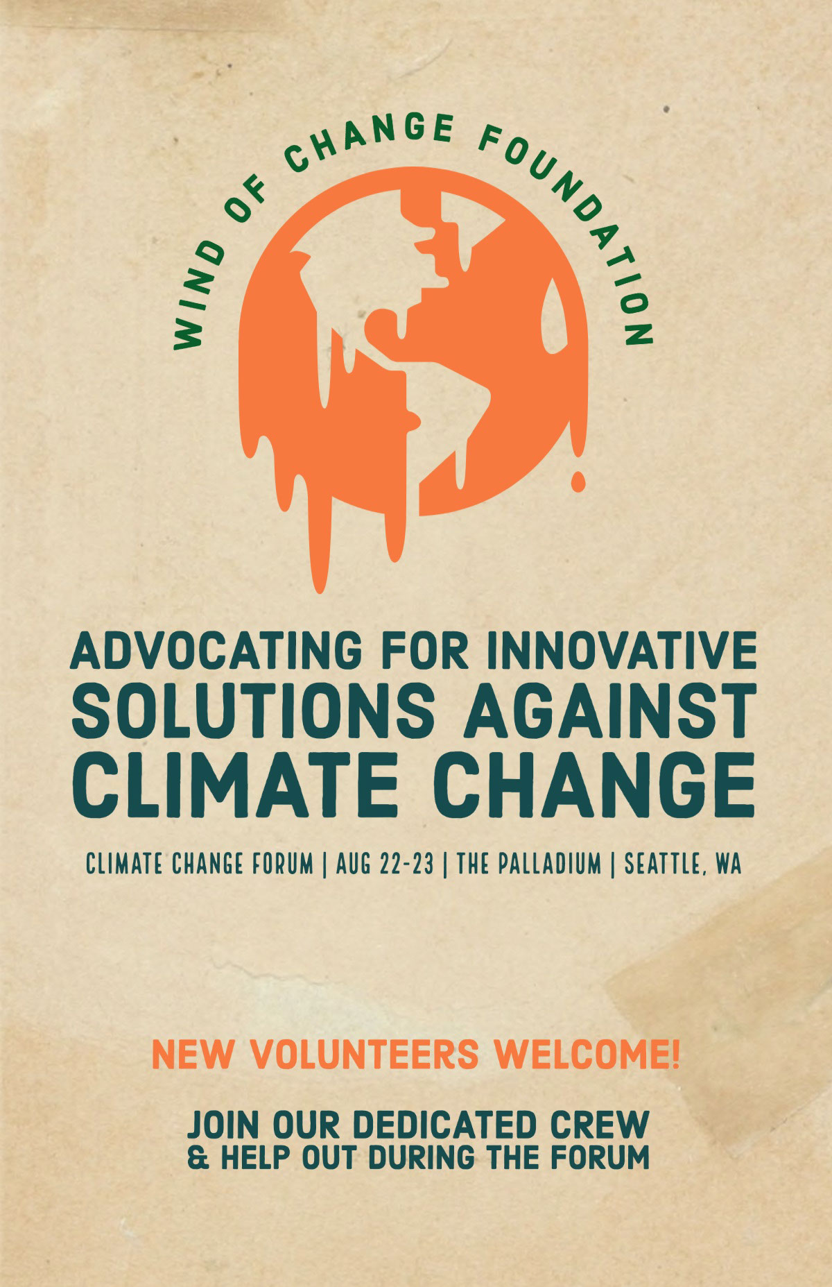 Green and Orange Climate Change Forum Volunteering Poster Advocating for innovative solutions against climate change Wind of Change Foundation New Volunteers Welcome! Join our dedicated crew & help out during the forum Climate Change Forum | Aug 22-23 | The Palladium | Seattle, WA