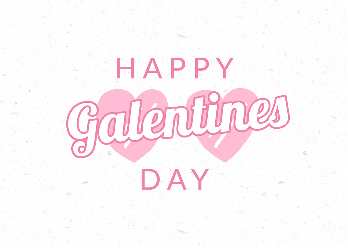 Galentines Galentines HAPPY DAY