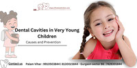 Dental Cavities in Very Young Children- Firsttoothclinic