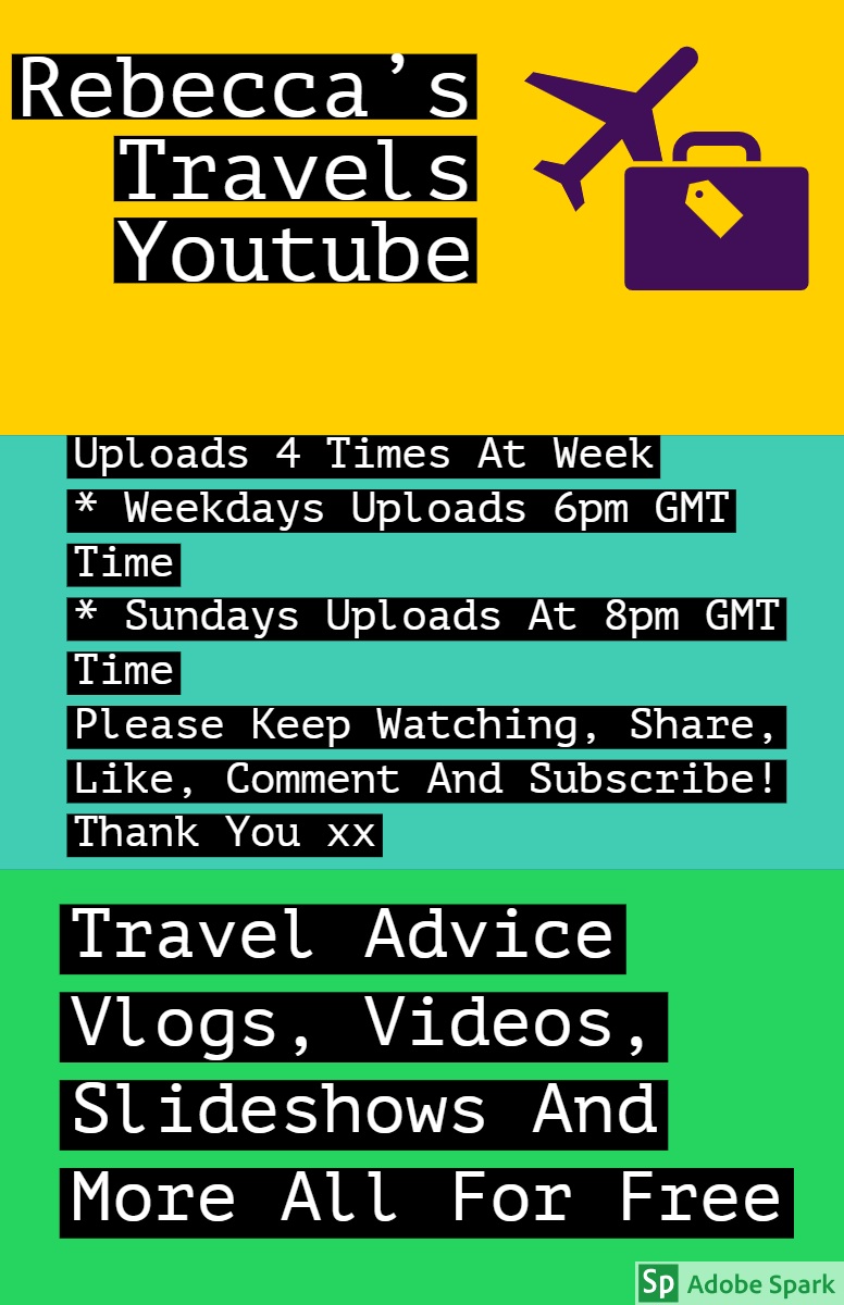 Rebecca’s Travels Youtube Rebecca’s Travels Youtube<P>Travel Advice Vlogs, Videos, Slideshows And More All For Free<BR><P>Uploads 4 Times At Week<BR>* Weekdays Uploads 6pm GMT Time<BR>* Sundays Uploads At 8pm GMT Time
Please Keep Watching, Share, Like, Comment And Subscribe!
Thank You xx
