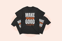Make something good everyday Tshirt Design
