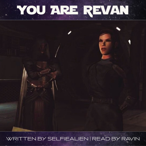 Image of Revan and Bastila on the Ebon Hawk with the text You are Revan written by selfiealien read by Ravin