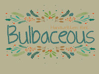 Bulbaceous