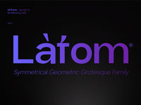 Latom Grotesque - Geometric Family