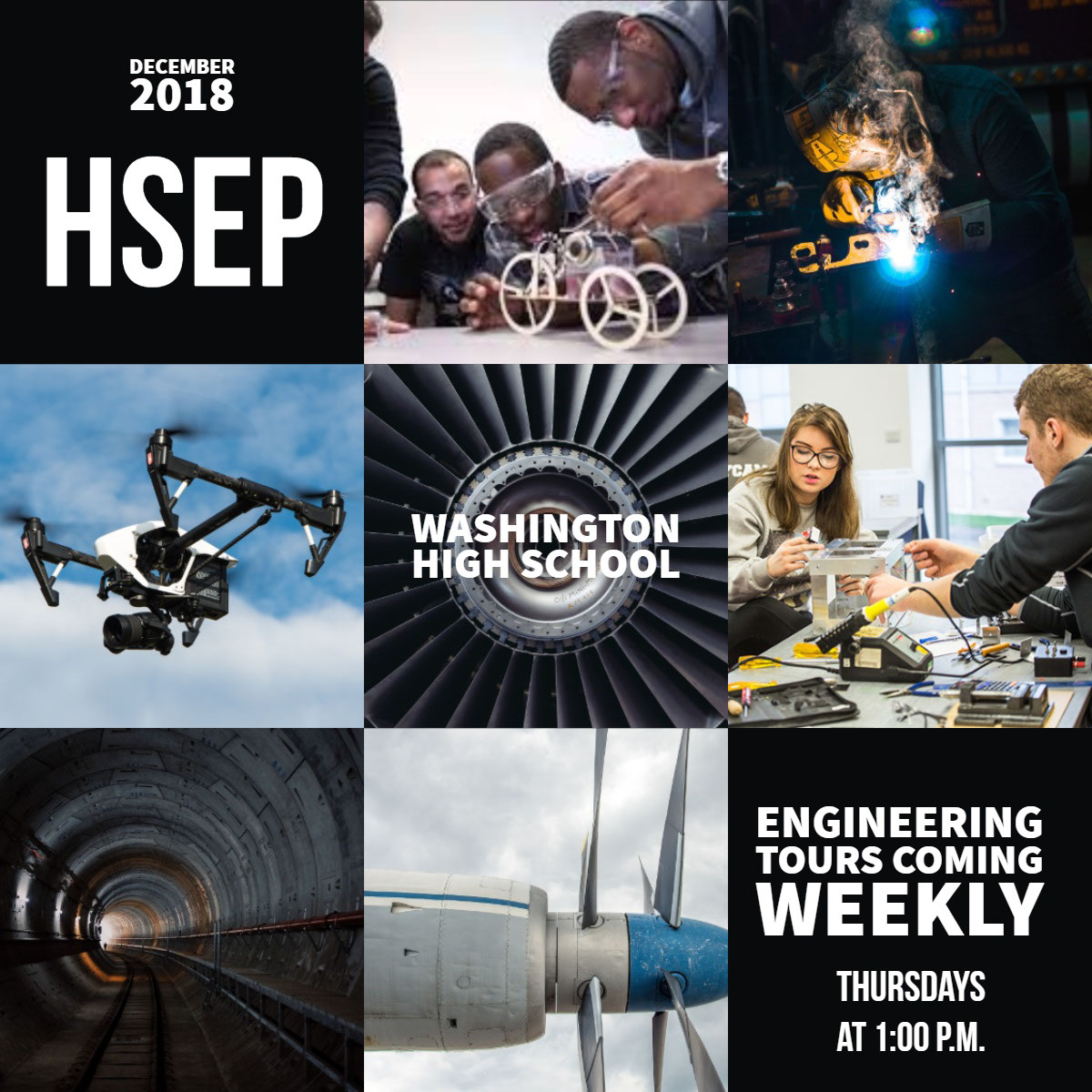 HSEP HSEP<P>ENGINEERING TOURS  COMING WEEKLY<P>WASHINGTON<BR>HIGH SCHOOL<P>THURSDAYS AT 1:00 P.M.<P>DECEMBER 2018