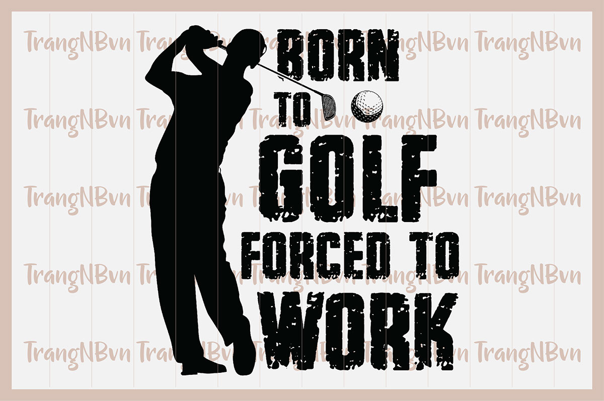 Born to Golf forced to Work - Golf player EPS files rendition image
