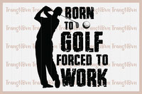 Born to Golf forced to Work - Golf player EPS files