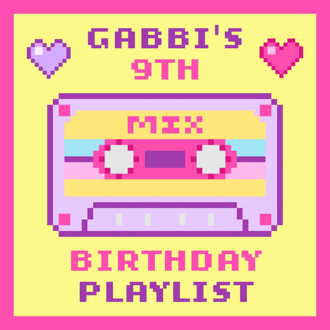 Pink and Yellow Cute Retro Pixelated Cassette Tape Playlist Cover GABBI'S 9TH BIRTHDAY PLAYLIST