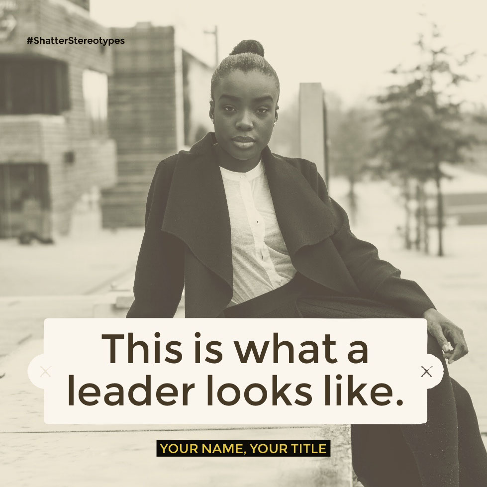 This is what a leader looks like.  This is what a leader looks like.  
Your name, your title 
#ShatterStereotypes