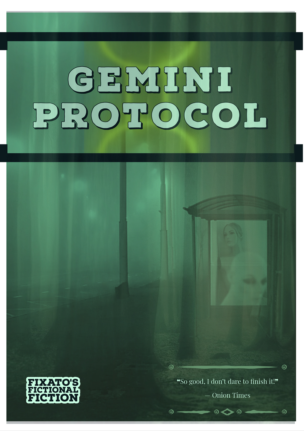 Gemini Protocol Gemini Protocol FiXato's Fictional Fiction ❝So good, I don’t dare to finish it!❞ — Onion Times