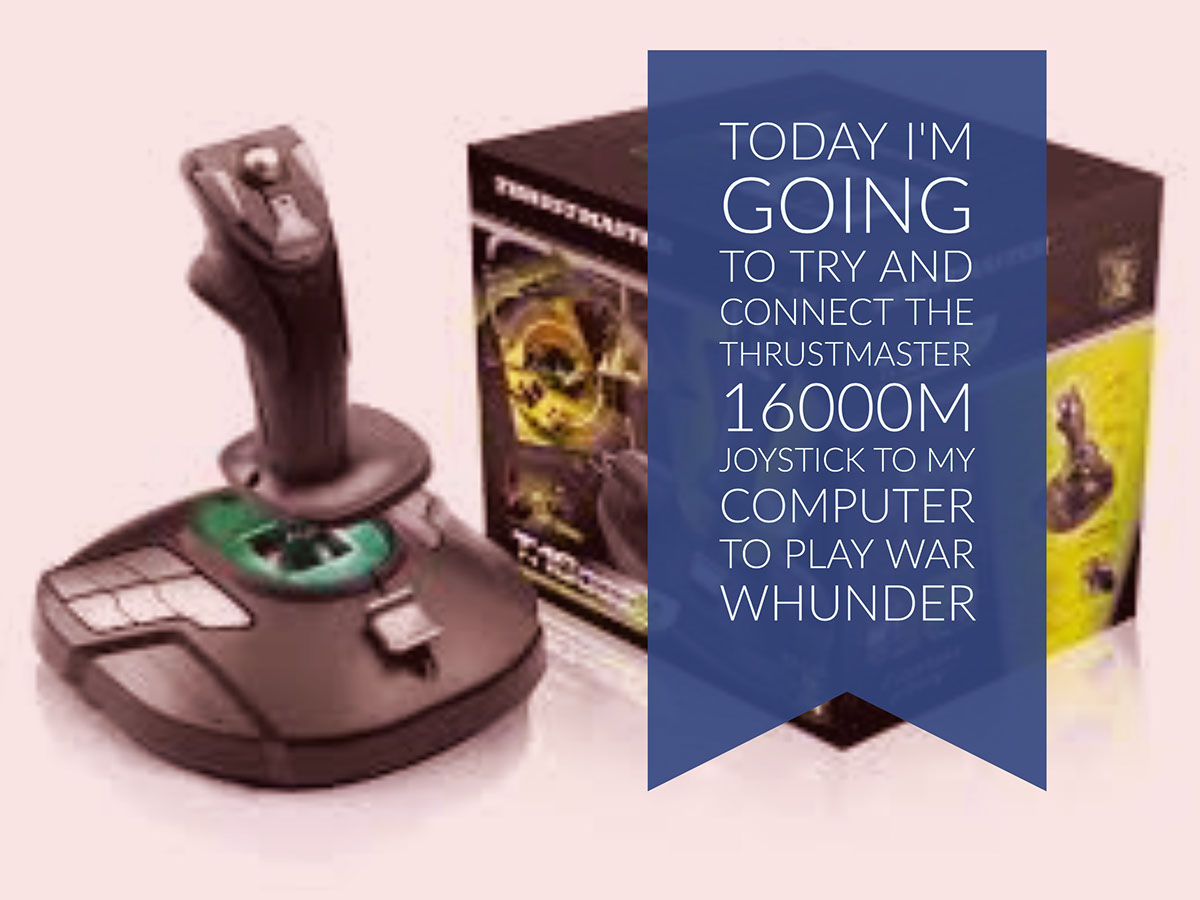 Today I'm going to try and connect the Thrustmaster 16000m joystick to my computer to play War Whunder 
