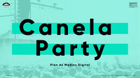 Plan de Medios Digitales Canela Party