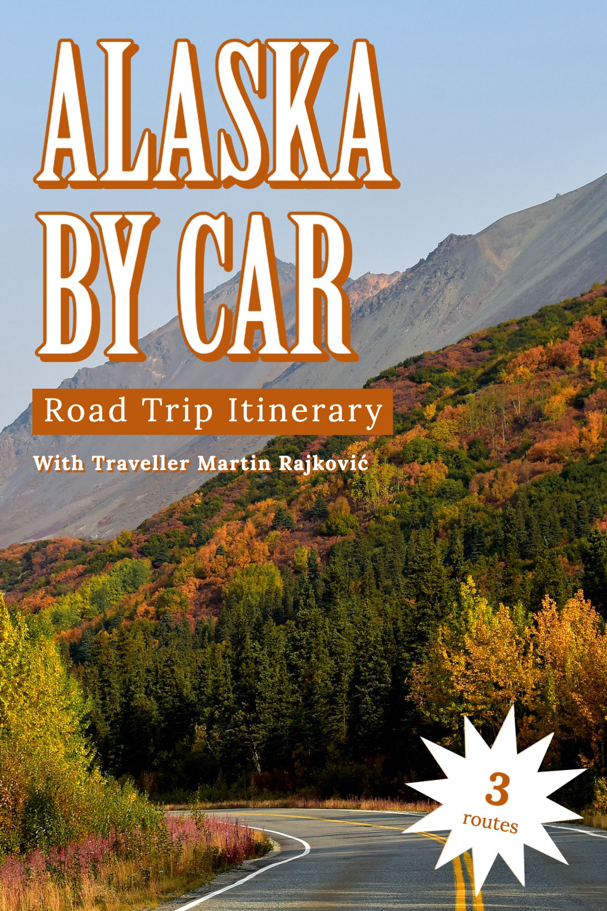 Brown & Green Forest Landscape Road Trip Itinerary Pinterest Post ALASKA BY CAR 3 Road Trip Itinerary routes With Traveller Martin Rajkovi?