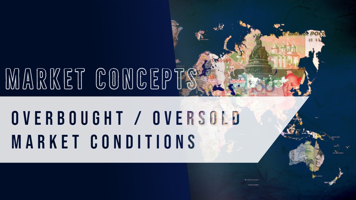 MARKET CONCEPTS MARKET CONCEPTS   OVERBOUGHT / OVERSOLD  MARKET CONDITIONS