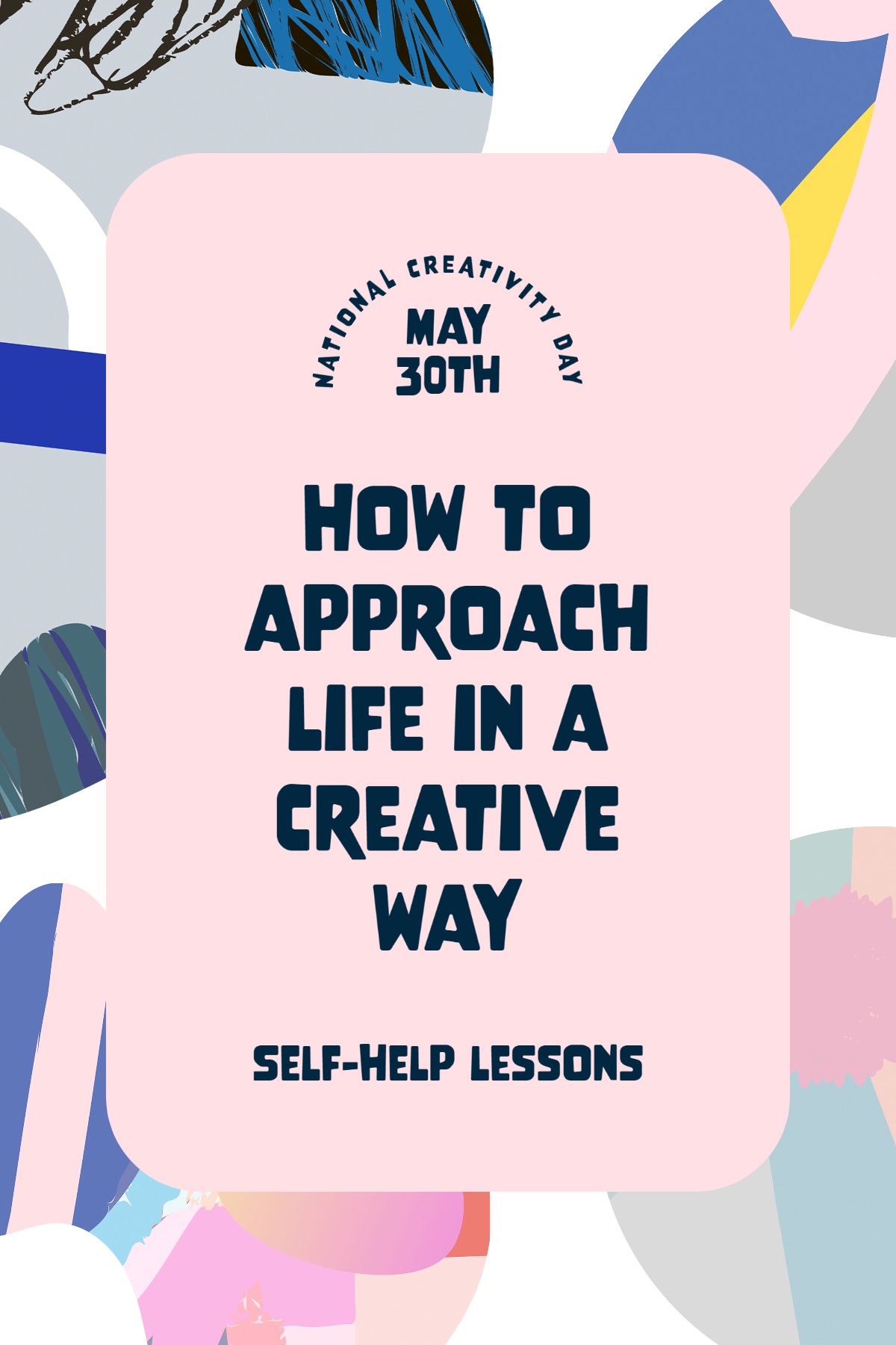 Pink Blue Pastel How To Approach Life Creatively Pinterest How to approach life in a creative way May 30th Self-help lessons National Creativity Day