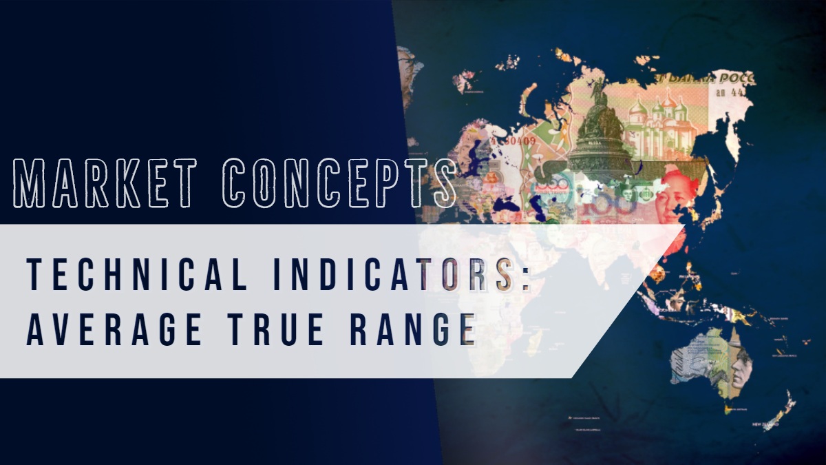 MARKET CONCEPTS MARKET CONCEPTS   TECHNICAL INDICATORS: AVERAGE TRUE RANGE