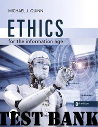 TEST BANK for Ethics for the Information Age