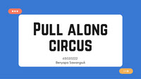 Pull along circus