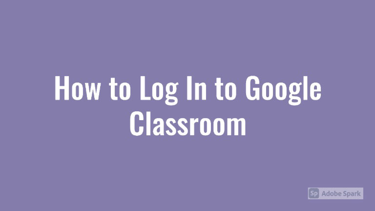 How to Login to Google Classroom