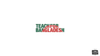 Teach For Bangladesh Audivisual