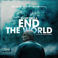 Walter White and End the World1