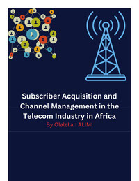 Subscriber acquisition and channel management in telecom industry in Africa