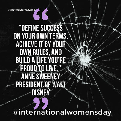 “Define success on your own terms, achieve it by your own rules, and build a life you’re proud to live.” Anne Sweeney  President of Walt Disney