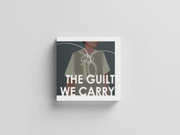 The guilt we carry