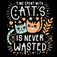 Tiwe spent witx catts is never wasted vector