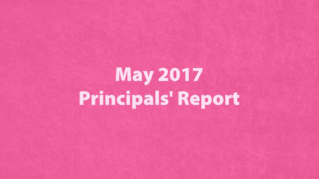 May 2017 Principals' Report