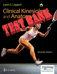 Test Bank for Clinical Kinesiology and Anatomy 7th Edition by Lynn S